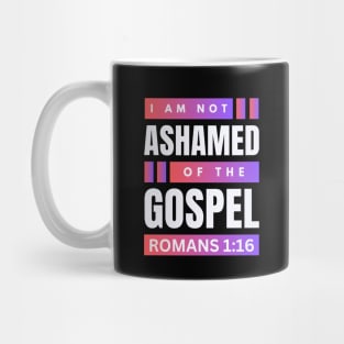 I Am Not Ashamed Of The Gospel | Christian Bible Verse Romans 1:16 Mug